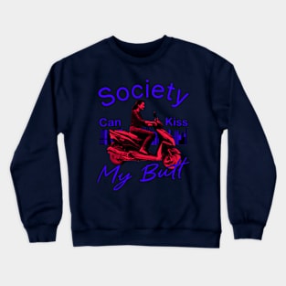 Society Can Kiss My Butt Crewneck Sweatshirt